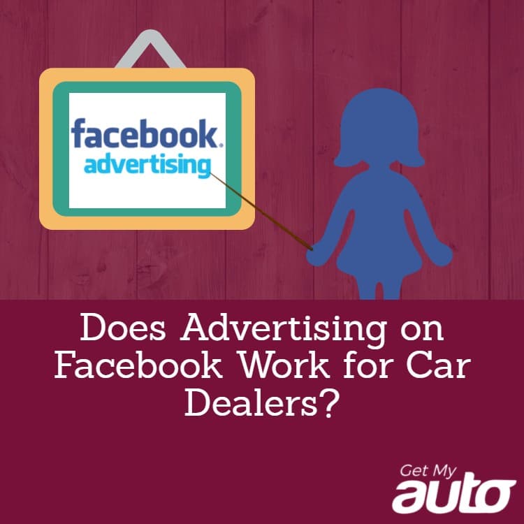 Does Advertising on Facebook Work for Car Dealers? - Automotive Digital Marketing