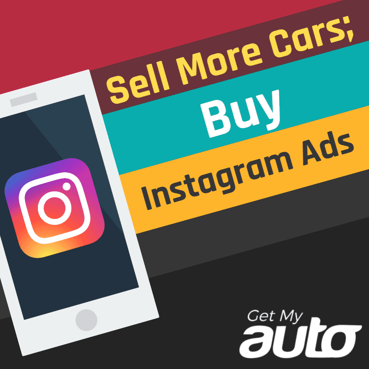 Sell More Cars; Buy Instagram Ads - featured image for Automotive Social Media article