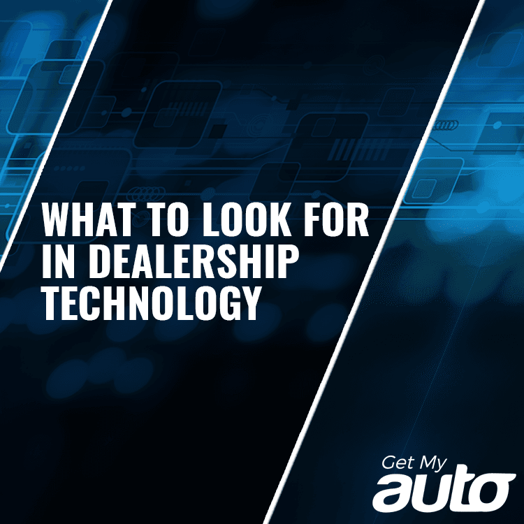 What to Look for In Dealership Technology - featured image for Automotive Digital Marketing article