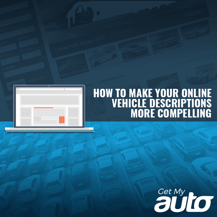 How to Make Your Online Vehicle Descriptions More Compelling - Automotive Digital Marketing