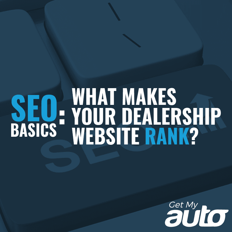SEO Basics: What Makes Your Dealership Website Rank? - Automotive SEO