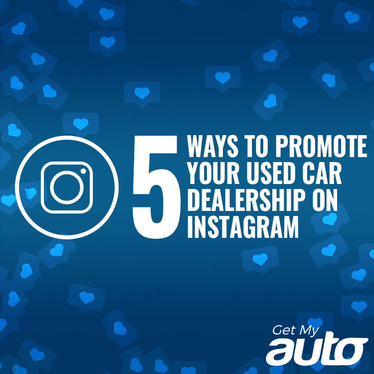 5 Ways to Promote Your Used Car Dealership on Instagram - Automotive Social Media
