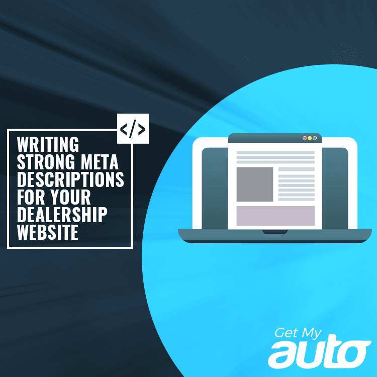 Writing Strong Meta Descriptions for Your Dealership Website - Automotive SEO