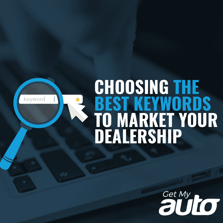 Choosing the Best Keywords to Market Your Dealership - Automotive SEO