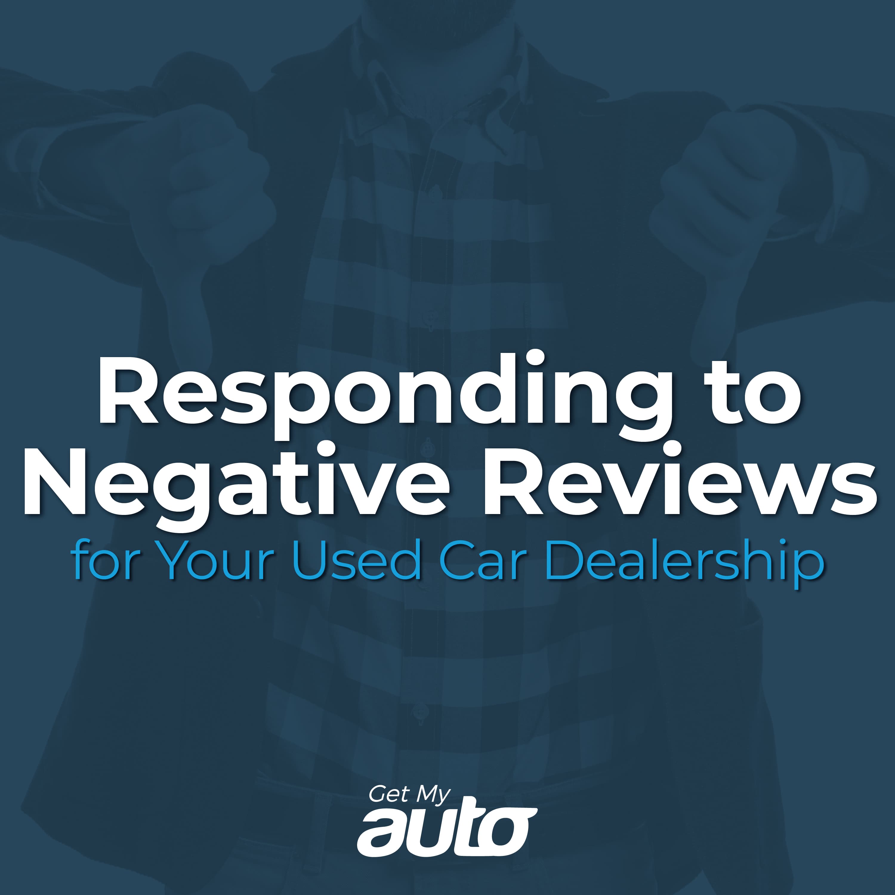 Responding to Negative Reviews for Your Used Car Dealership - featured image for Dealerships article