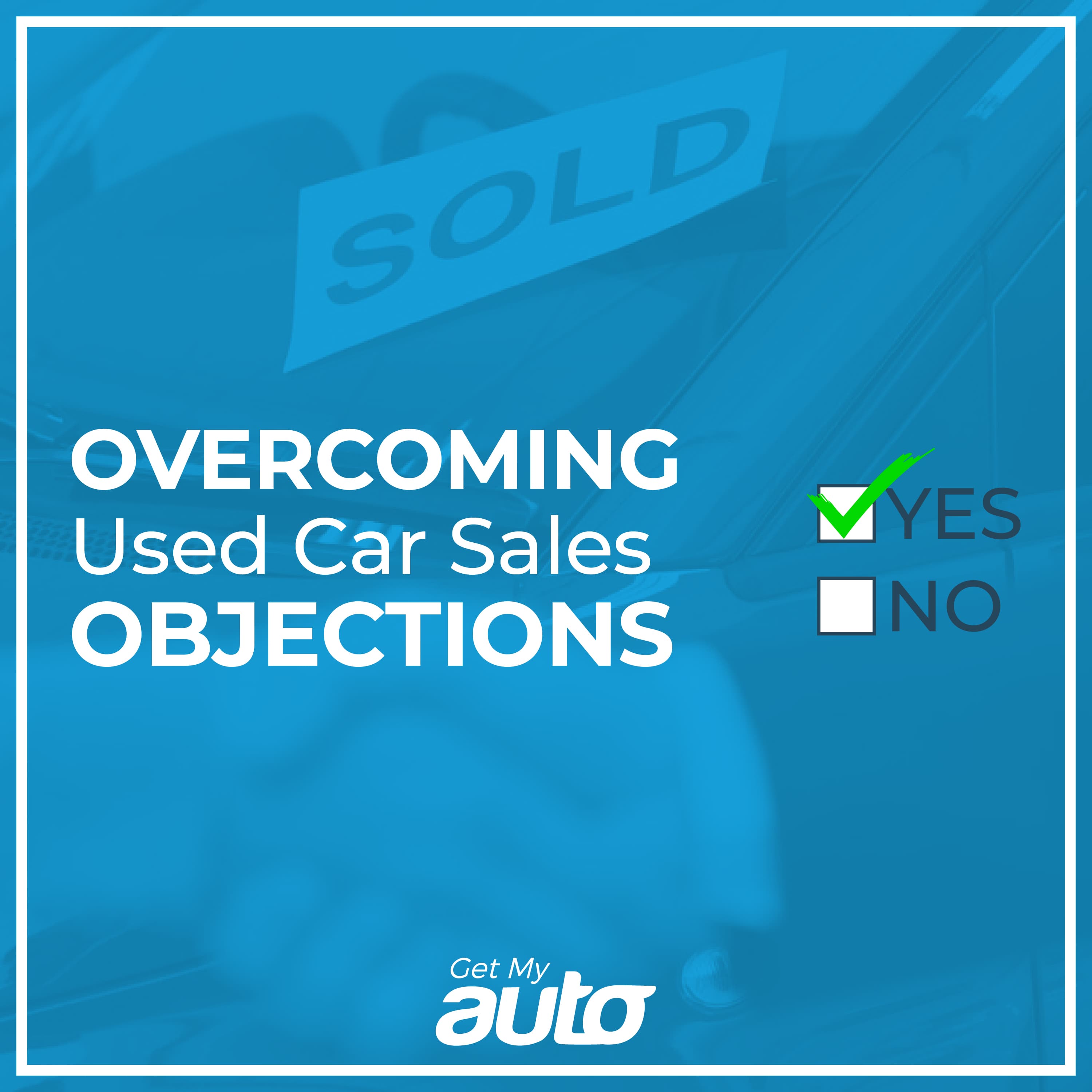 Overcoming Used Car Sales Objections - featured image for Used Car Tips article