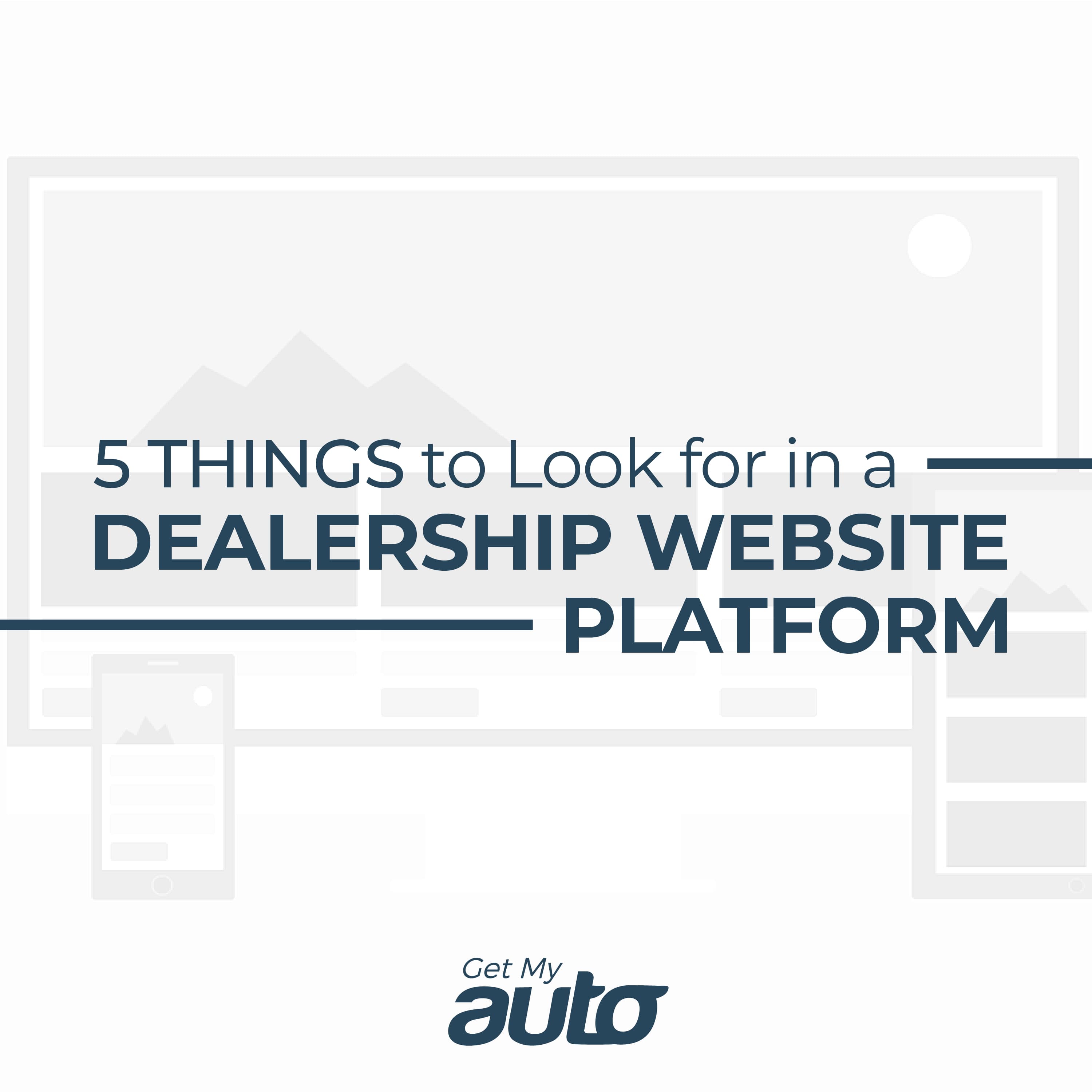 5 Things to Look for in a Dealership Website Platform - Automotive Digital Marketing