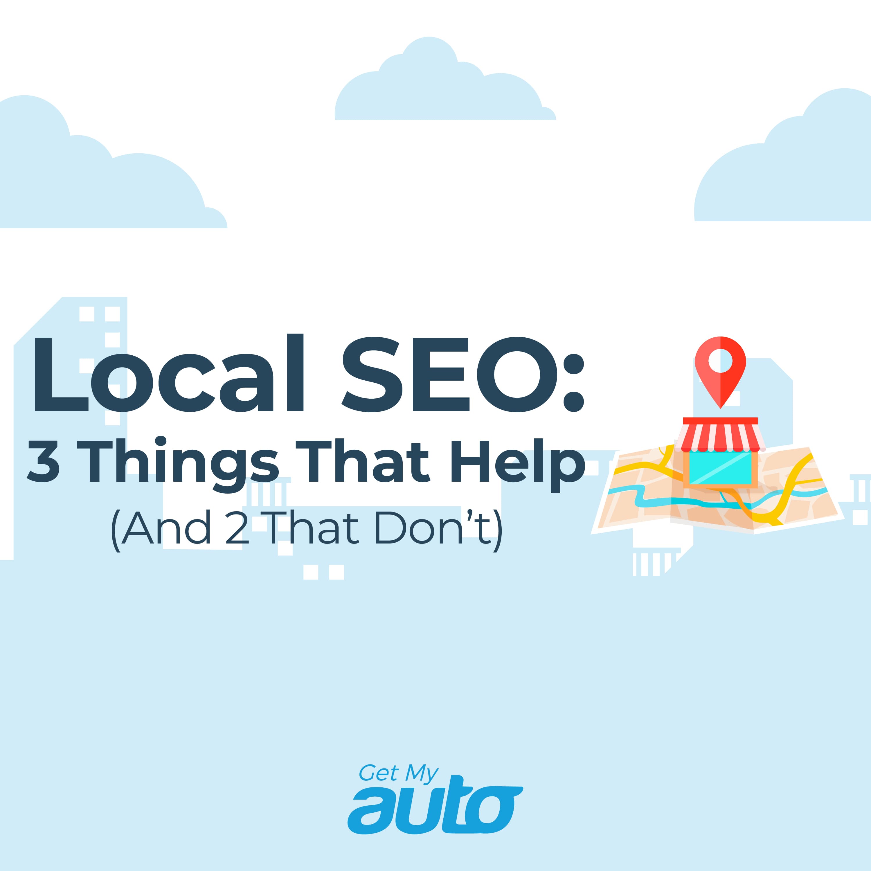 Local SEO: 3 Things That Help (And 2 That Don’t) - featured image for Automotive SEO article