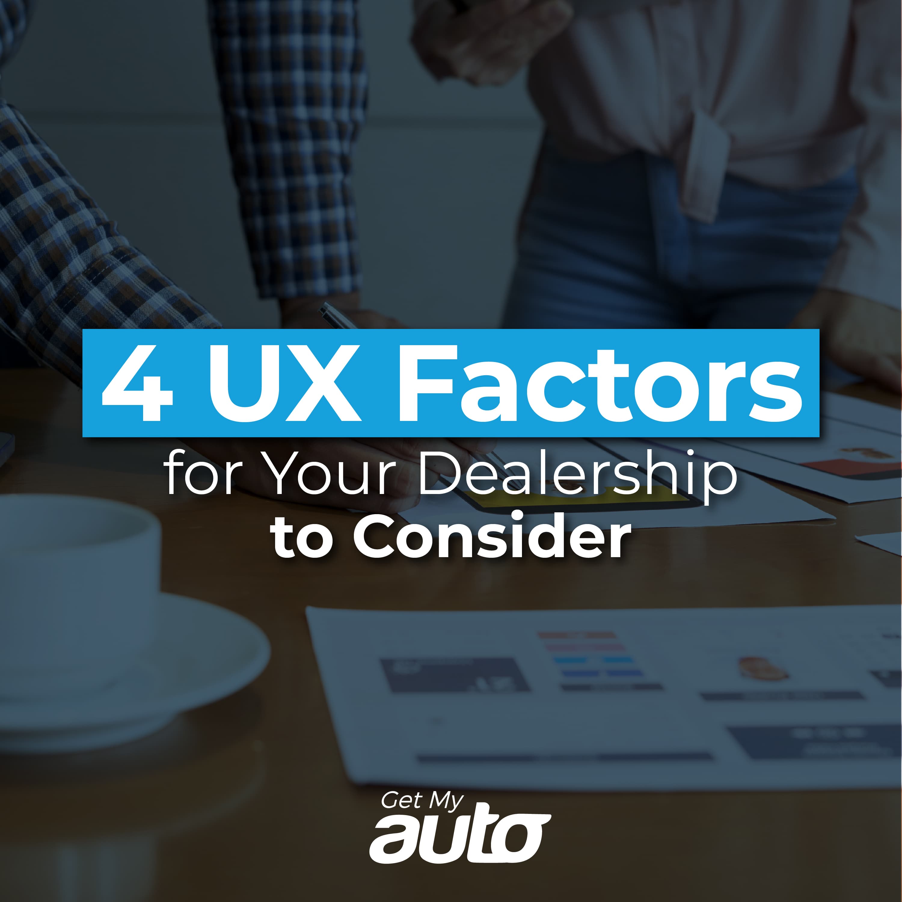 4 UX Factors for Your Dealership to Consider - Automotive SEO