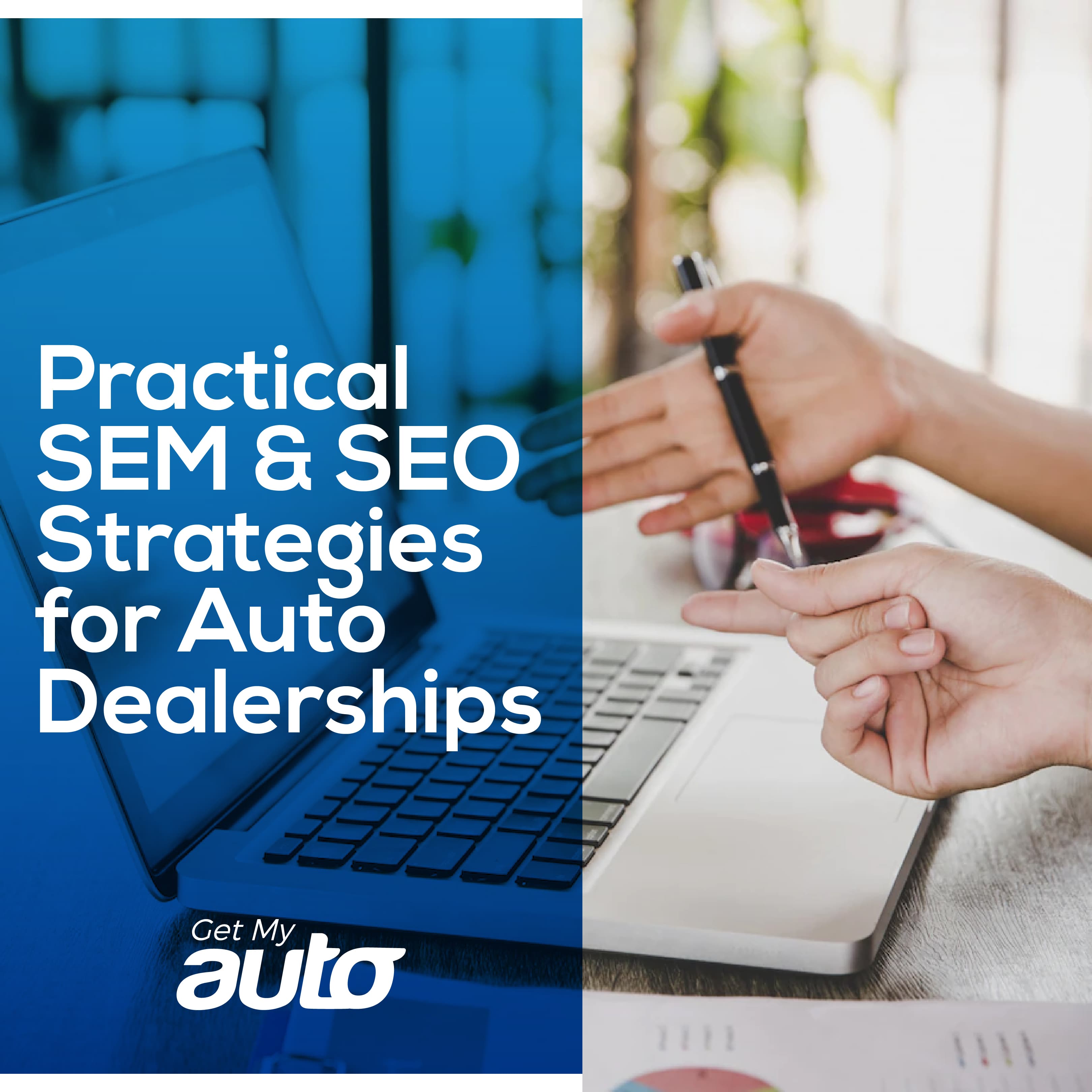 Practical SEM & SEO Strategies for Auto Dealerships - Automotive SEO