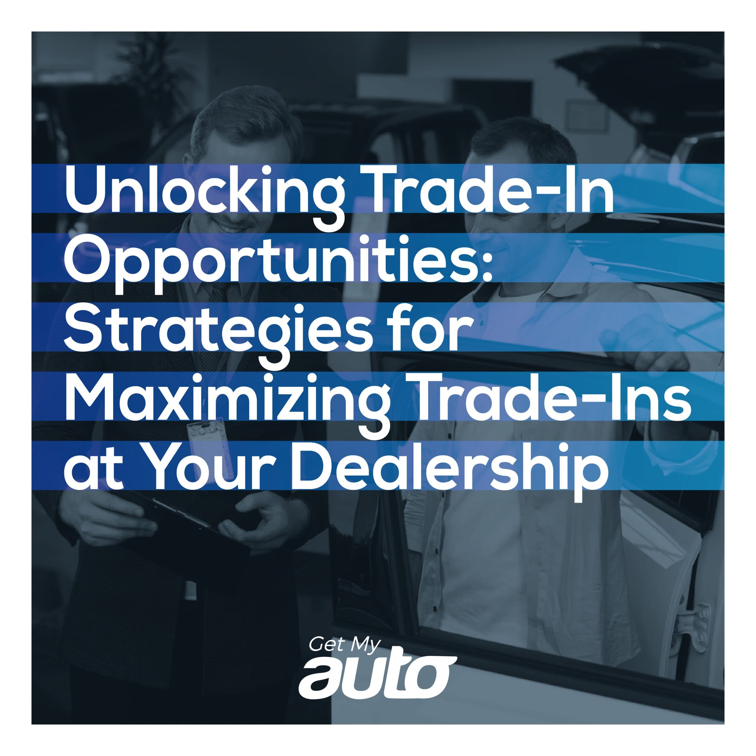 Trade-In Strategies That Work for Your Dealership - featured image for Dealerships article