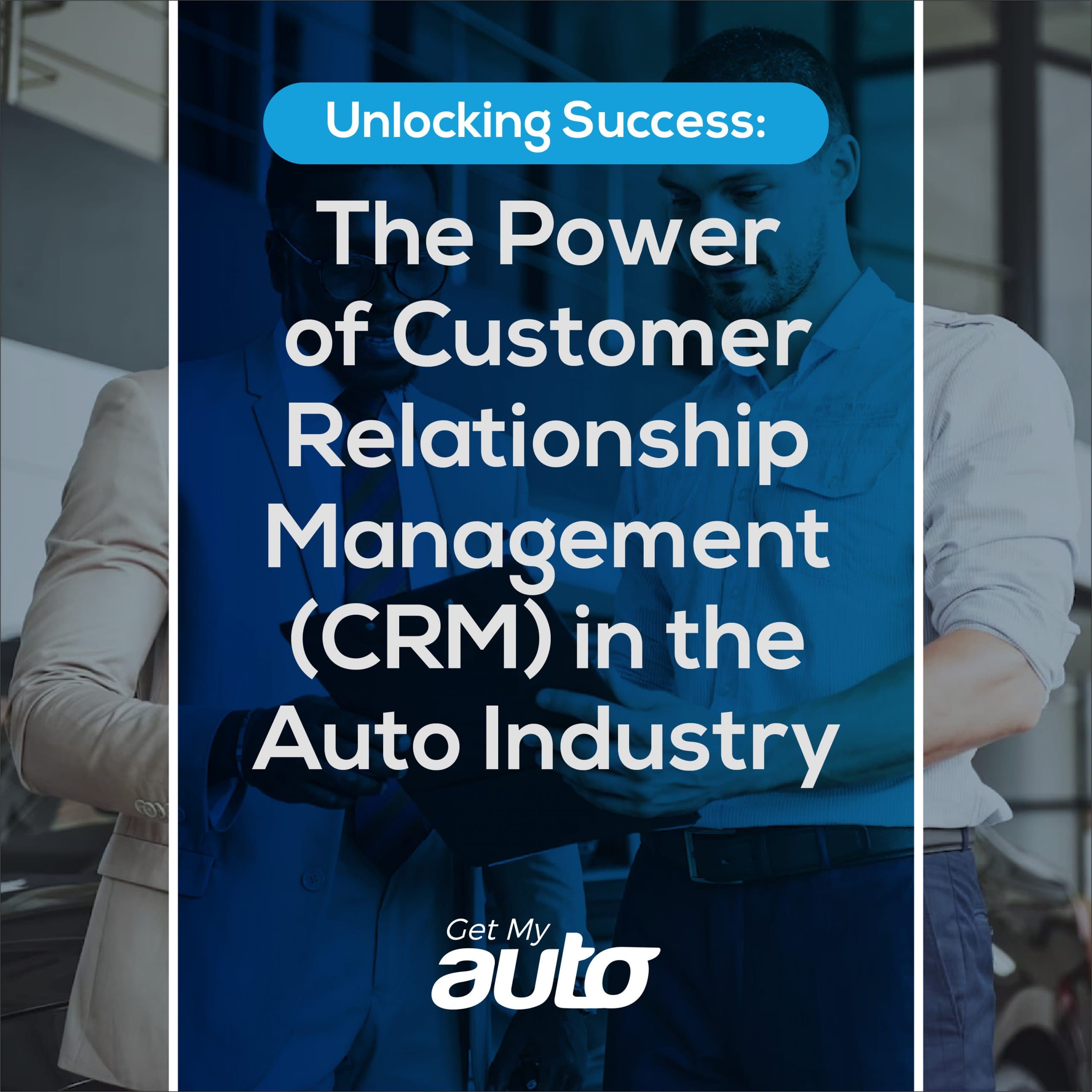 Customer Relationship Management (CRM) for Auto Dealers - featured image for Automotive CRM article