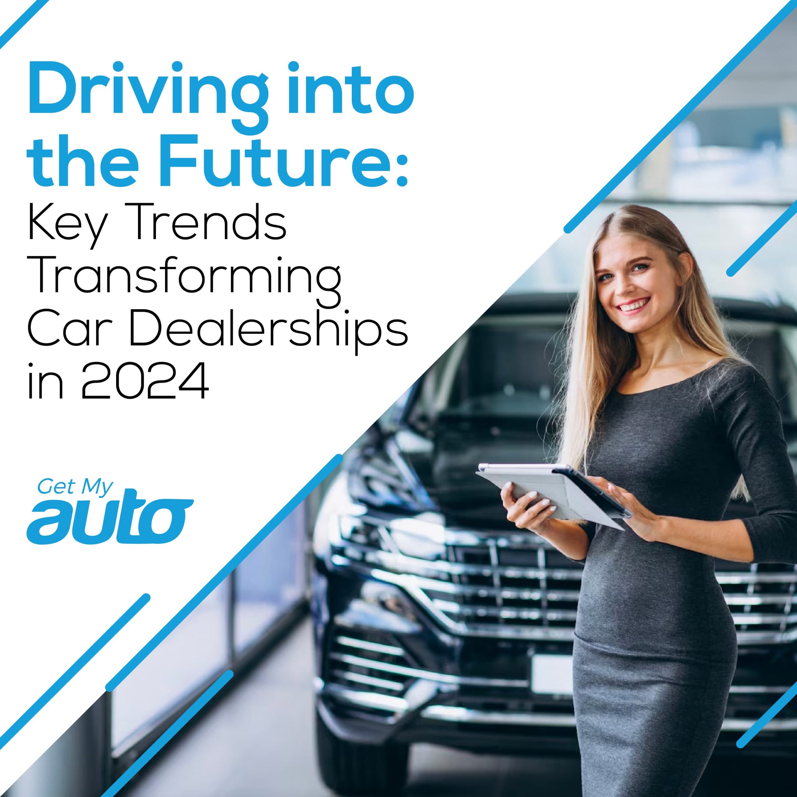 Driving into the Future: Key Trends Transforming Car Dealerships in 2024 - Automotive Digital Marketing