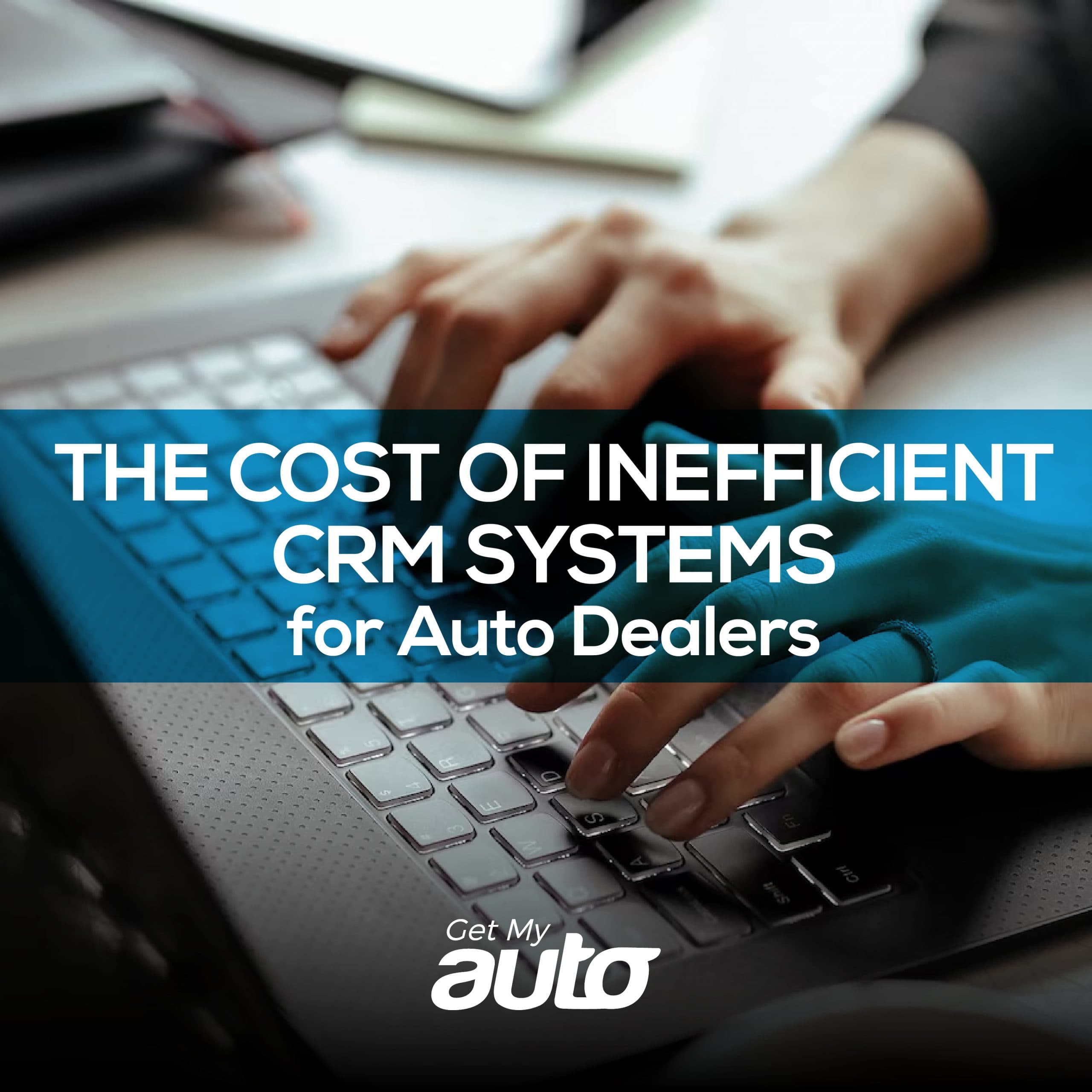 The Cost of Inefficient CRM Systems for Auto Dealers - featured image for Automotive CRM article