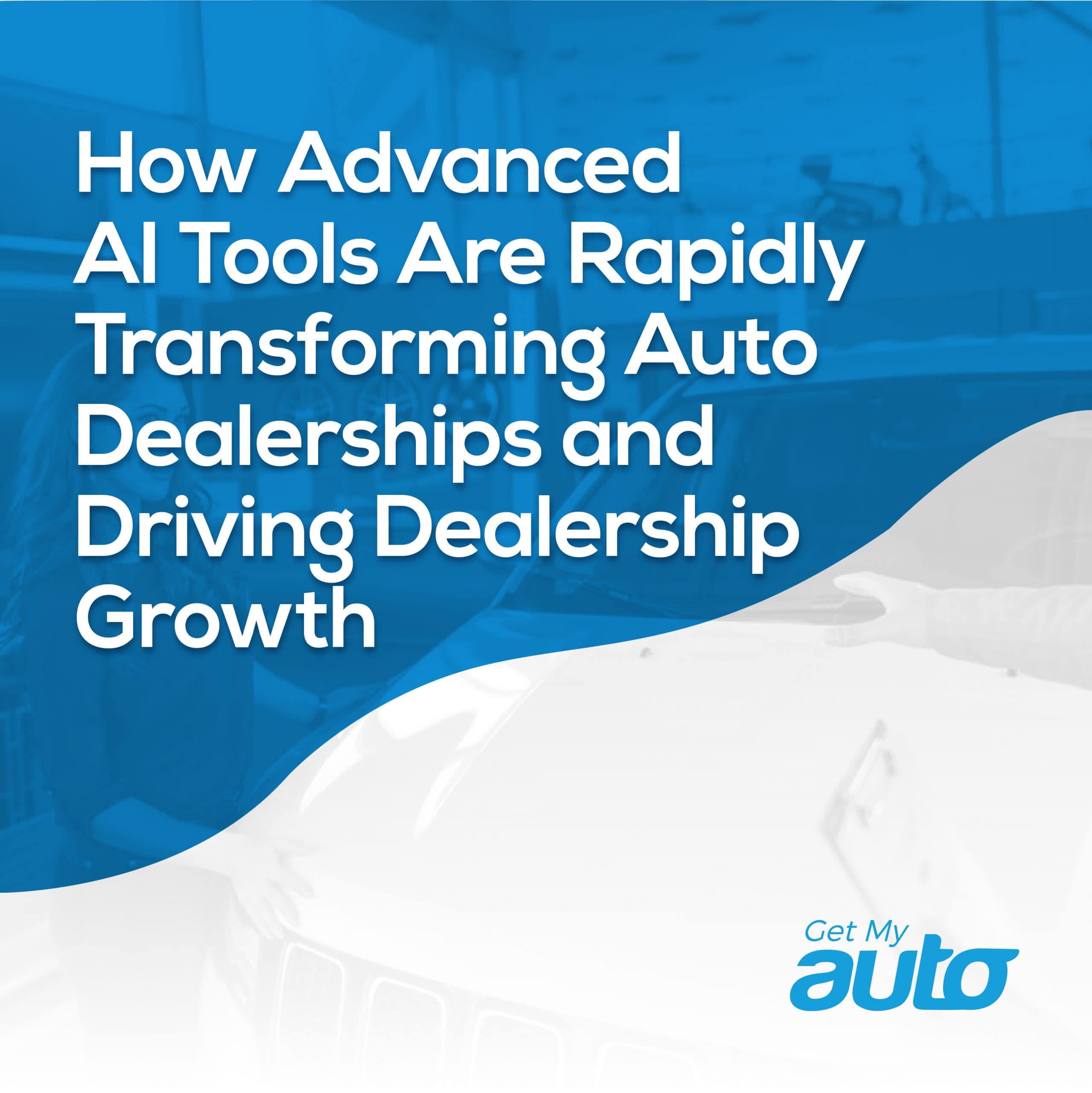 AI Tools Transforming Auto Dealerships Today - Automotive Digital Marketing