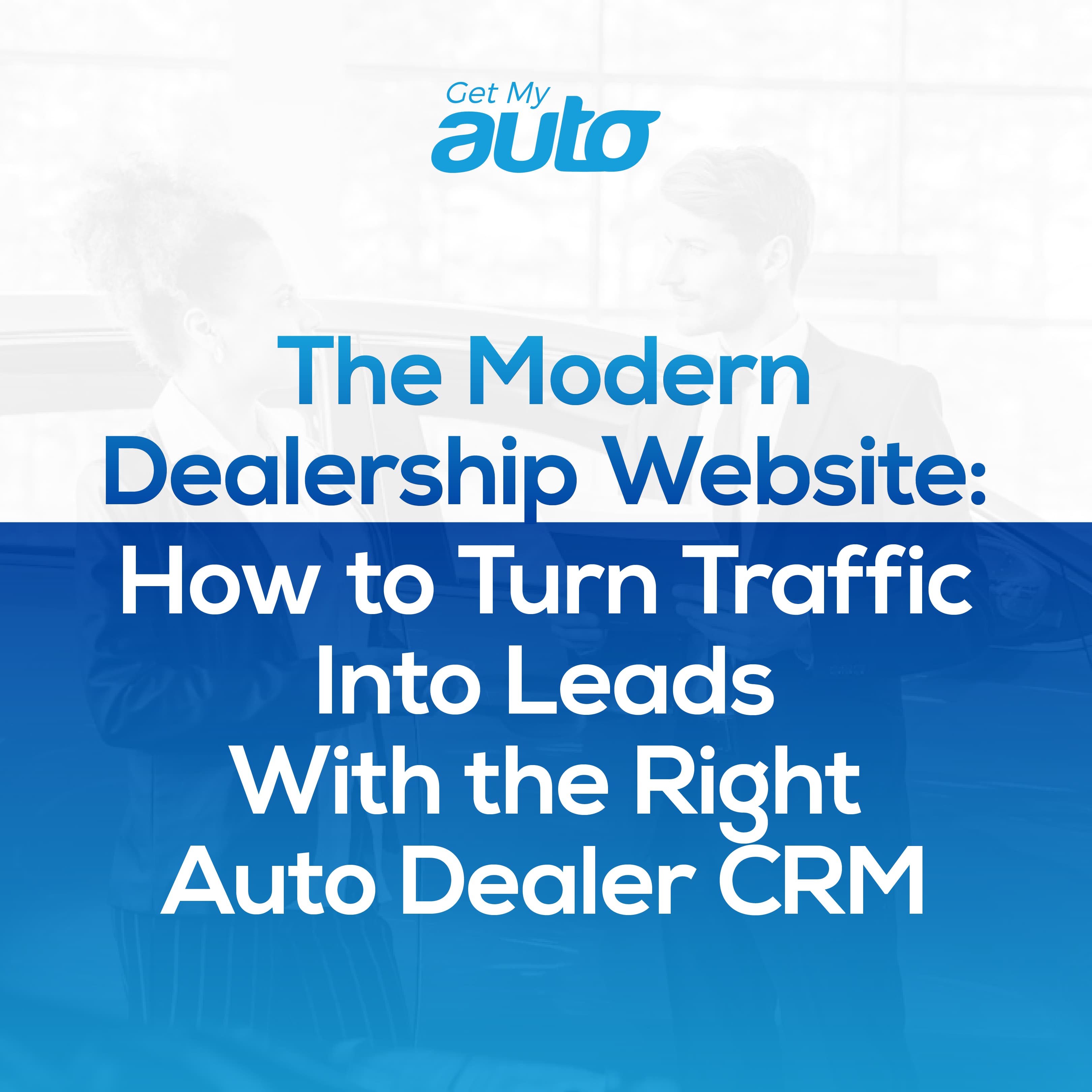 Modern Dealer Websites: Turn Traffic Into Leads and Sales - featured image for Automotive CRM article