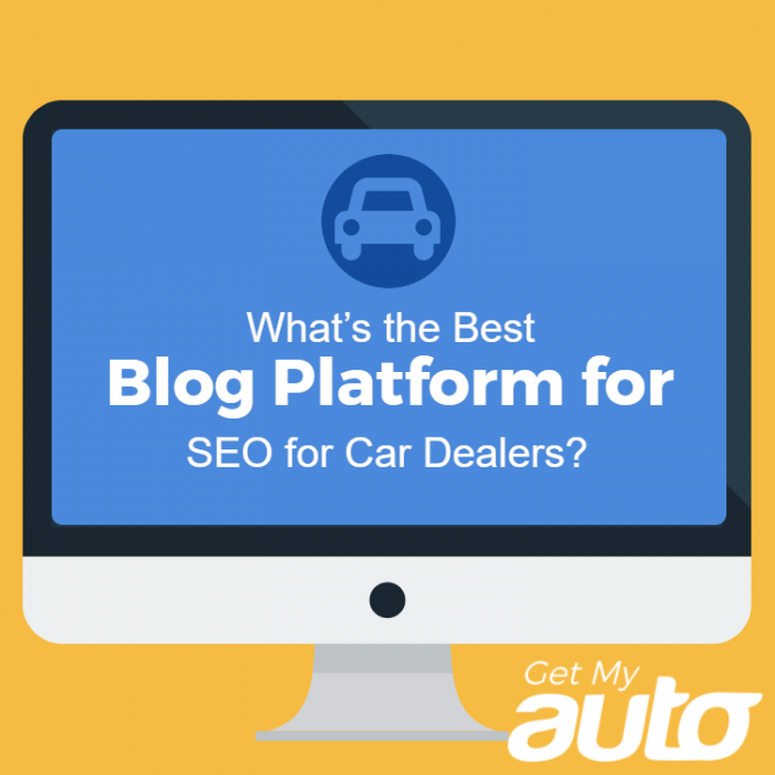 What’s-the-Best-Blog-Platform-for-SEO-for-Car-Dealers-GetMyAuto