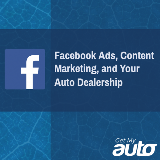 Facebook-Ads,-Content-Marketing, and-Your-Auto-Dealership-GetMyAuto (1)