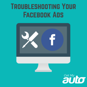 Troubleshooting-Your-Facebook-Ads-GetMyAuto