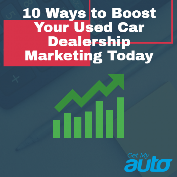 10-Ways-to-Boost-Your-Used-Car-Dealership-Marketing-Today-GetMyAuto
