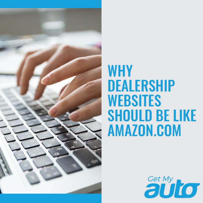 Why-Dealership-Websites-Should-Be-Like-Amazon-GetMyAuto