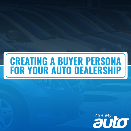 Creating-a-Buyer-Persona-for-Your-Auto-Dealership-GetMyAuto