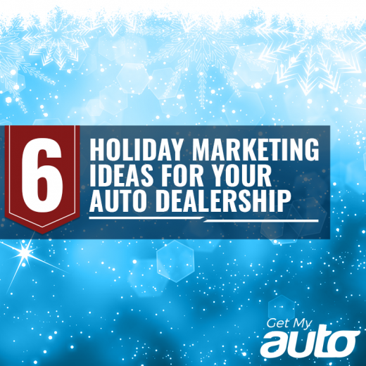 6-Holiday-Marketing-Ideas-for-Your-Auto-Dealership-GetMyAuto