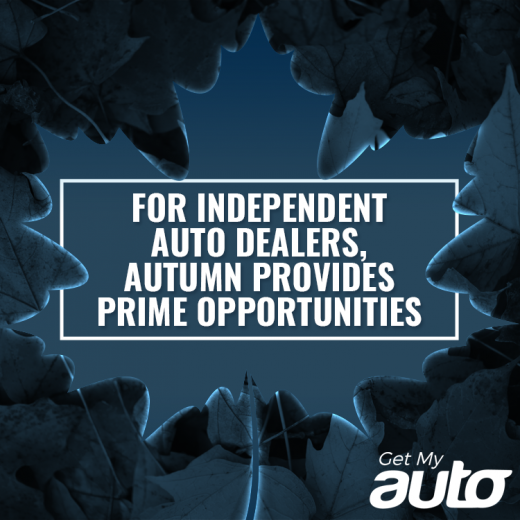 For Independent Auto Dealers, Autumn Provides Prime Opportunities-GetMyAuto
