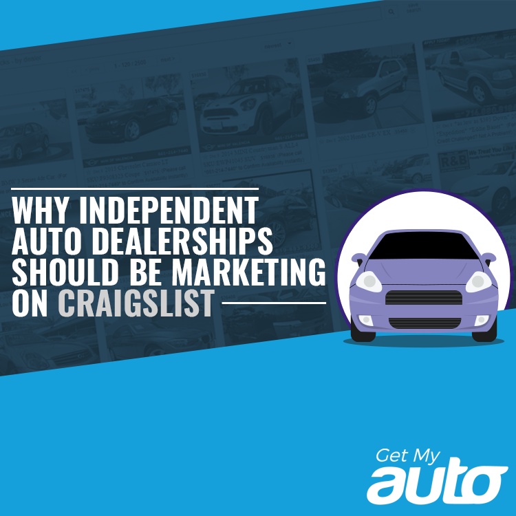 Why Independent Auto Dealerships Should Be Marketing on Craigslist Get My Auto