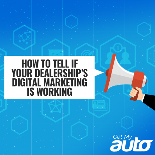 How to Tell if Your Dealership’s Digital Marketing is Working-GetMyAuto