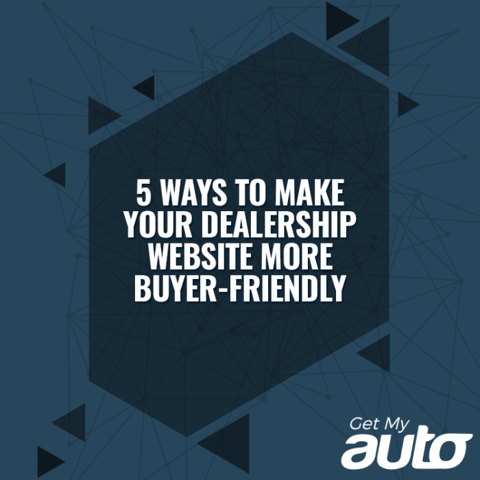 5 Ways to Make Your Dealership Website More Buyer-Friendly-GetMyAuto
