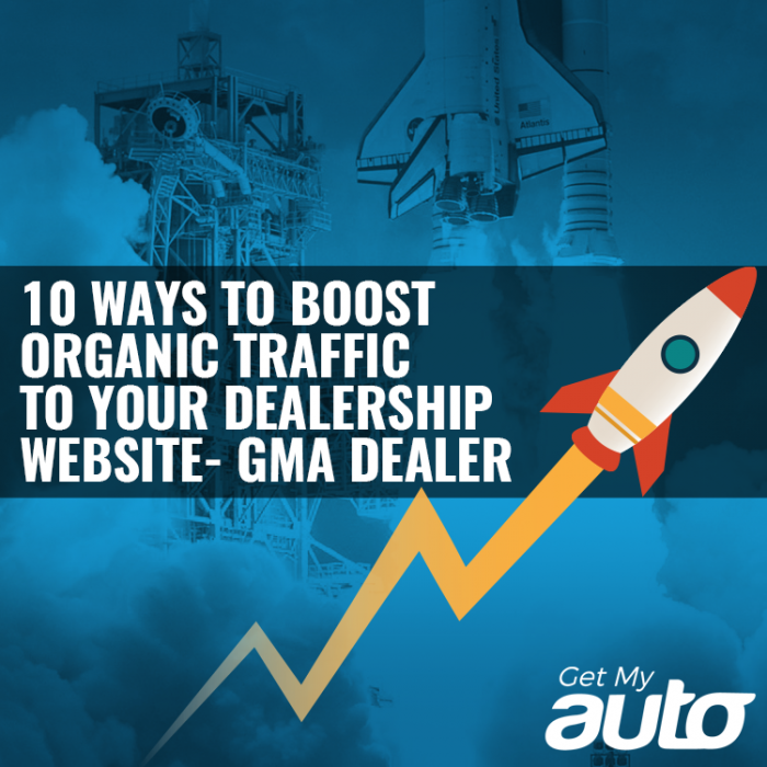 10 Ways to Boost Organic Traffic to Your Dealership Website-GetMyAuto