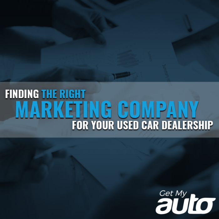 Finding the Right Marketing Company for Your Used Car Dealership-GetMyAuto