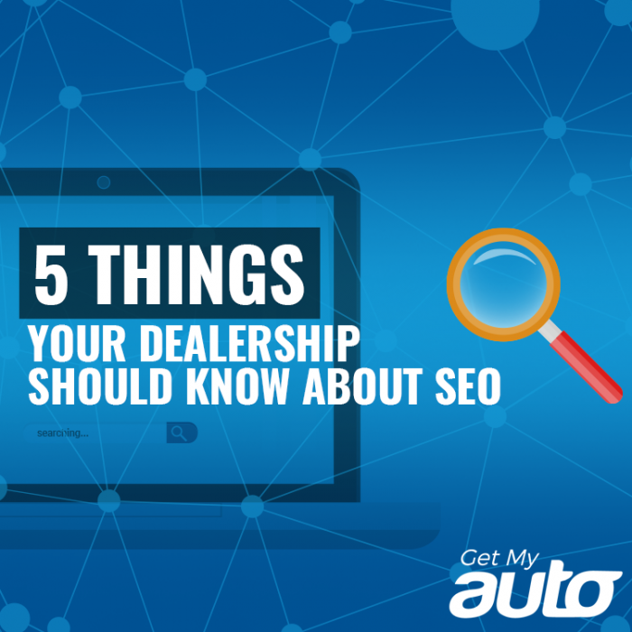 5 Things Your Dealership Should Know About SEO GetMyAuto