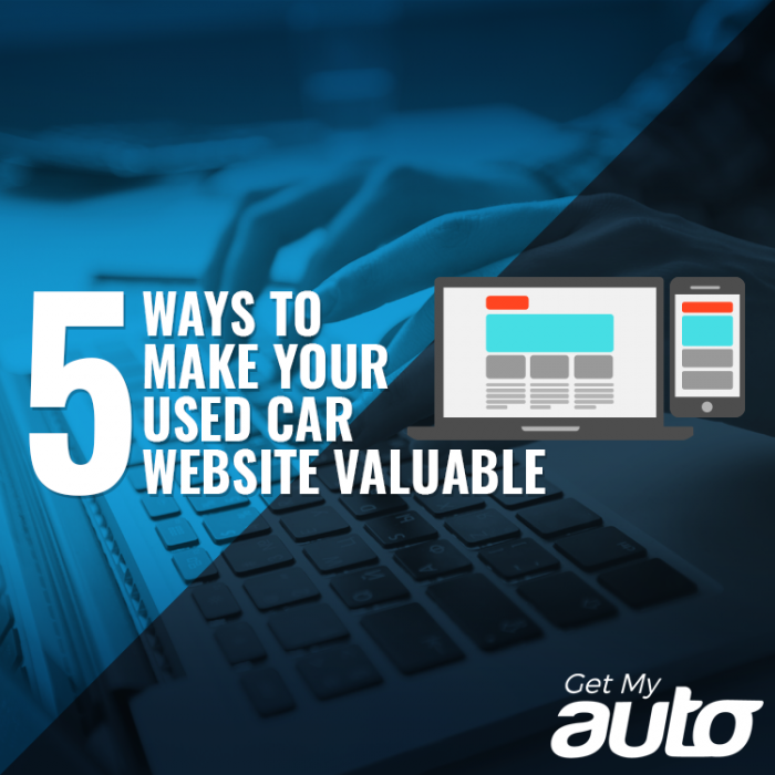 5 Ways to Make Your Used Car Website Valuable GetMyAuto