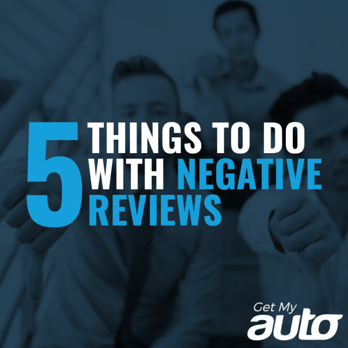 5 Things to Do with Negative Reviews GetMyAuto
