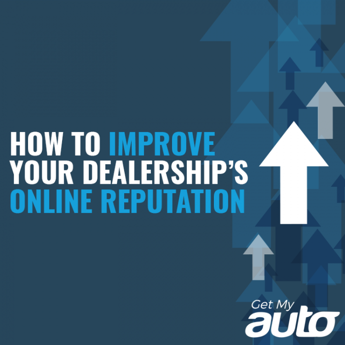 How to Improve Your Dealership’s Online Reputation GetMyAuto