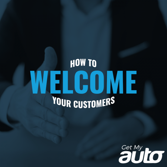 How to Welcome Your Customers GetMyAuto