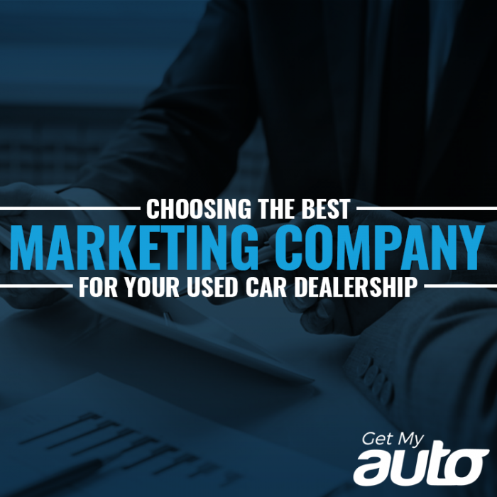 Choosing the Best Marketing Company for Your Used Car Dealership GetMyAuto