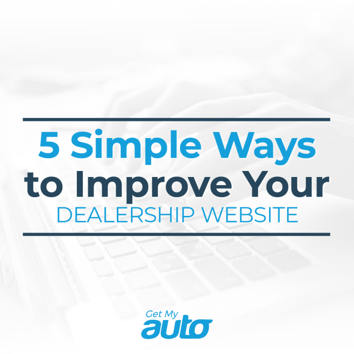 5 Simple Ways to Improve Your Dealership Website GetMyAuto