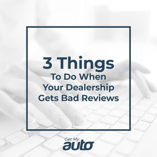 3 Things to Do When Your Dealership Gets Bad Reviews GetMyAuto