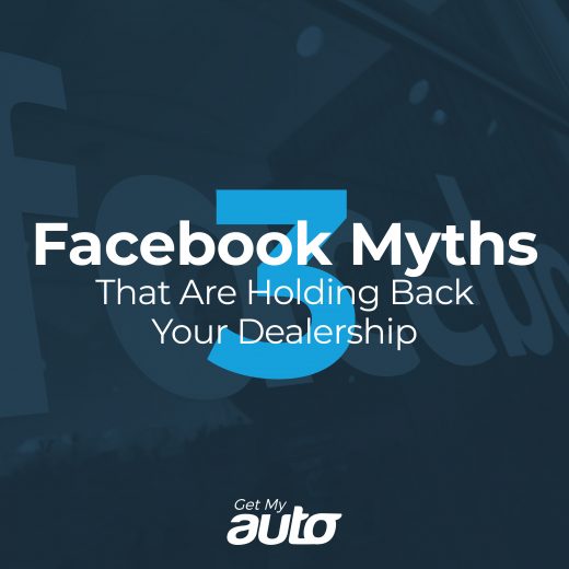 3 Facebook Myths That Are Holding Back Your Dealership GetMyAuto