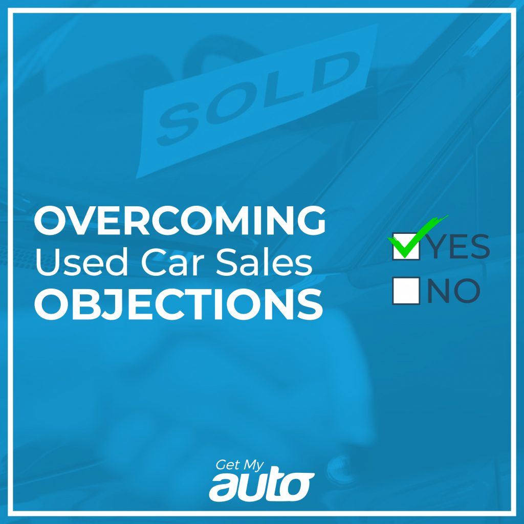 Used Car Sales Objections Get My Auto