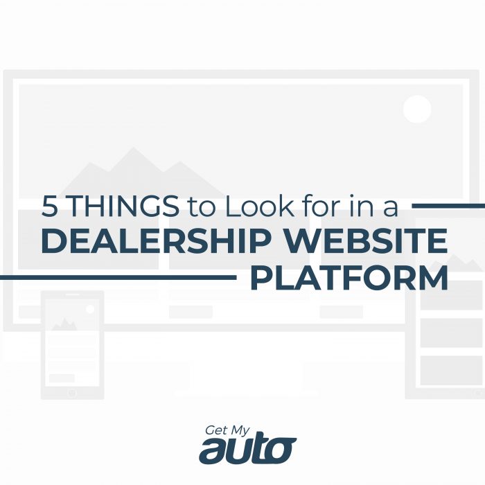 5 Things to Look for in a Dealership Website Platform GetMyAuto