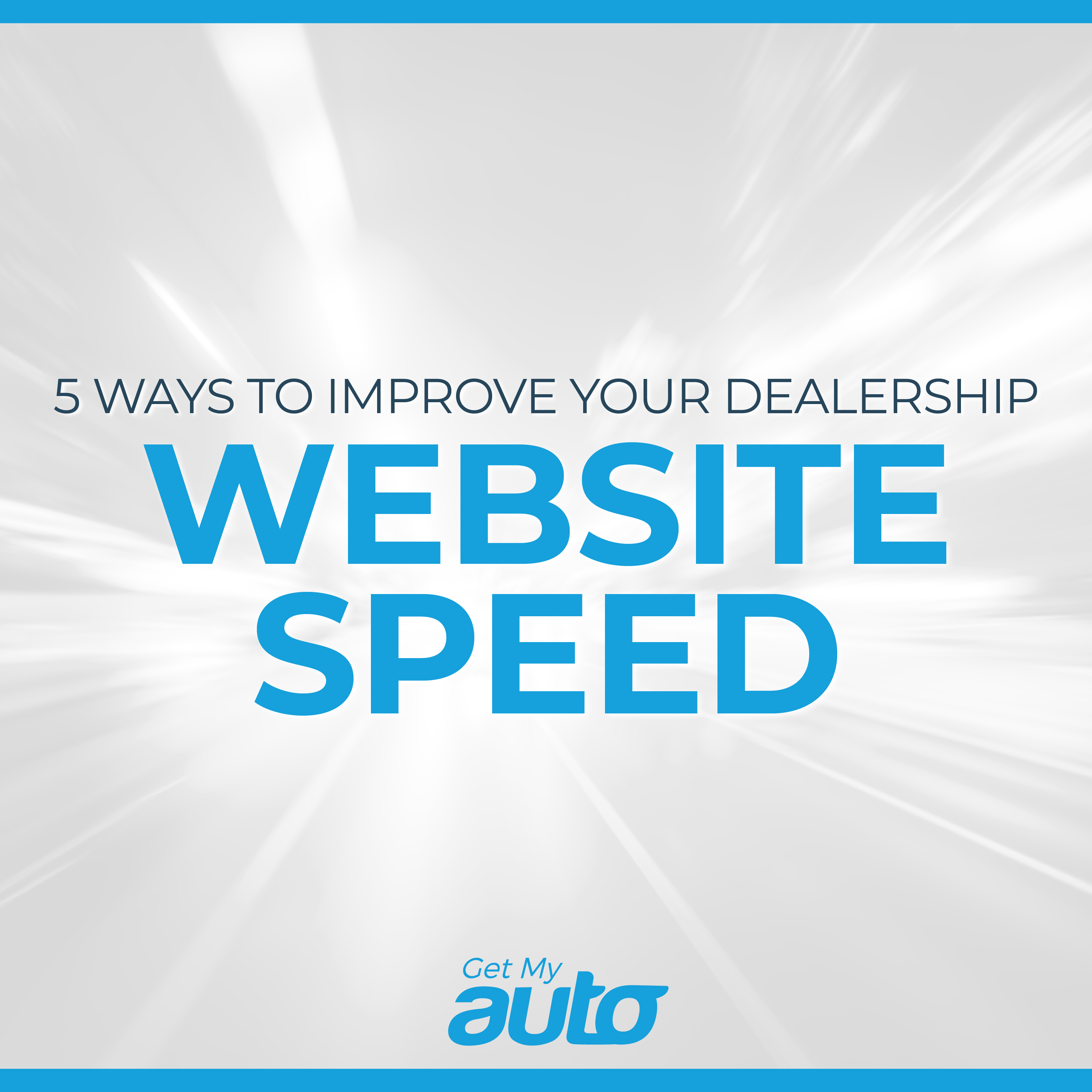 5 Ways to Improve Your Dealership Website Speed Get My Auto