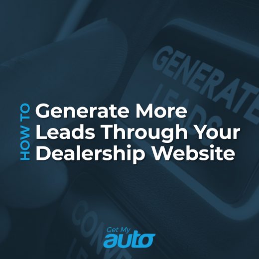 How to Generate More Leads Through Your Dealership Website GetMyAuto