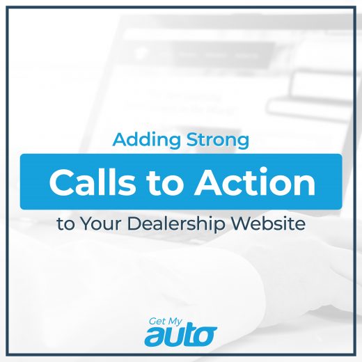 Adding Strong Calls to Action to Your Dealership Website GetMyAuto