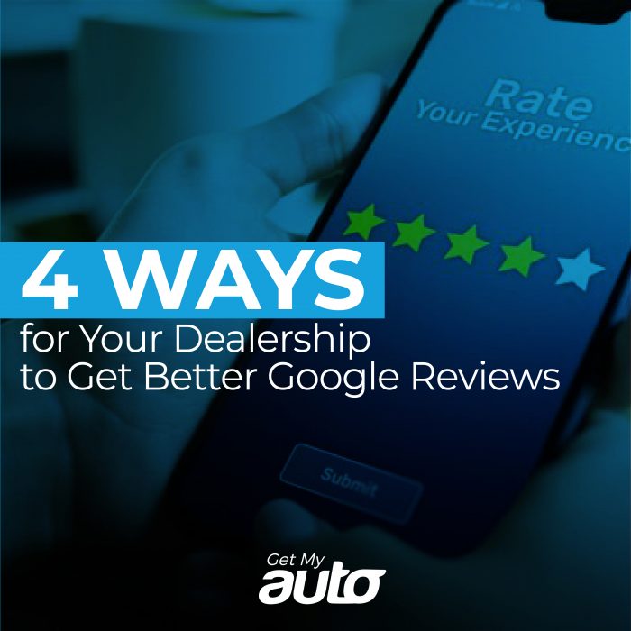 4 Ways for Your Dealership to Get Better Google Reviews GetMyAuto