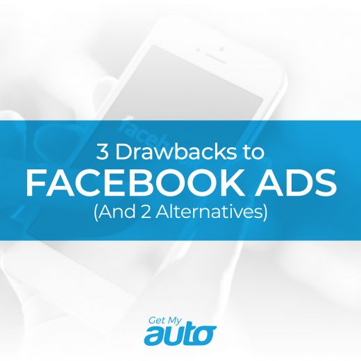 3 Drawbacks to Facebook Ads (And 2 Alternatives) GetMyAuto