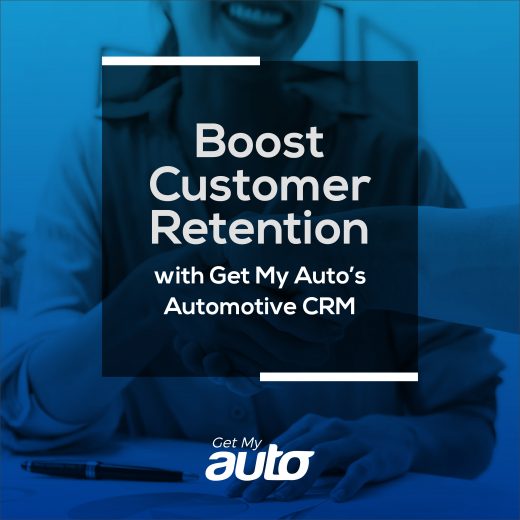Harness Get My Auto’s CRM to Supercharge Customer Retention | Get My Auto